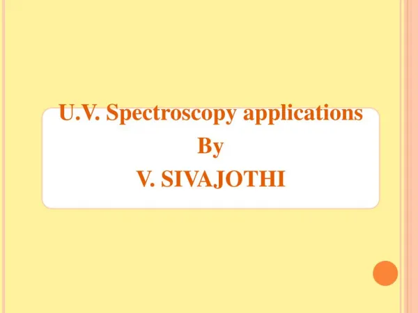 U.V. Spectroscopy applications