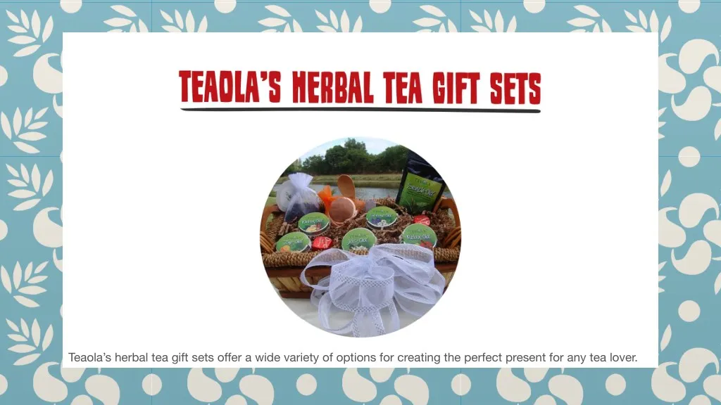 teaola s herbal tea gift sets offer a wide