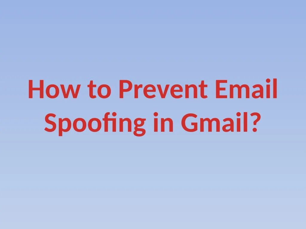 how to prevent email spoofing in gmail