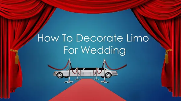 How To Decorate Limo For Wedding