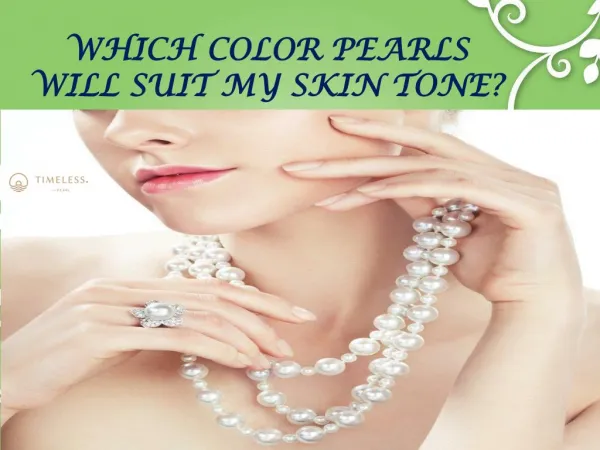 WHICH COLOR PEARLS WILL SUIT MY SKIN TONE?
