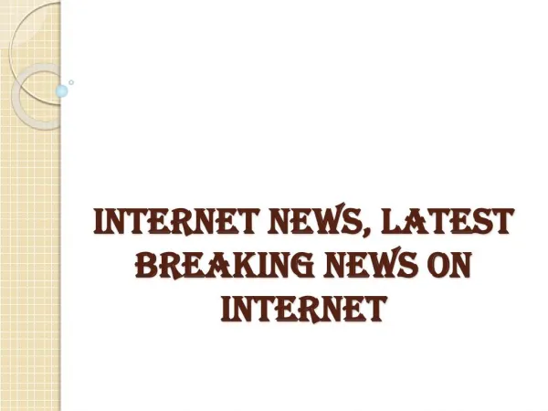 Latest Breaking News on Internet