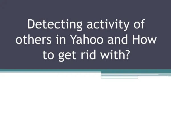 Detecting activity of others in Yahoo and How to get rid with?