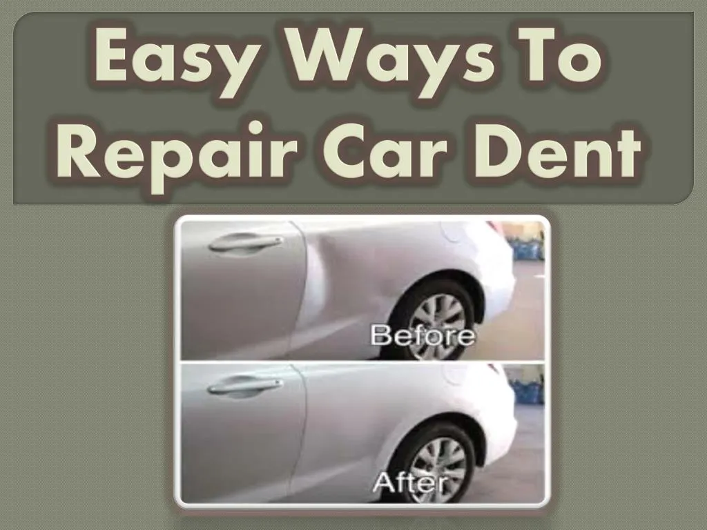 easy ways to repair car dent