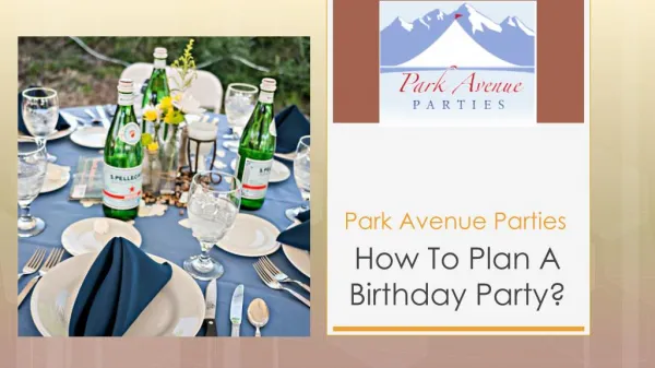 Park Avenue Parties: How To Plan A Birthday Party?