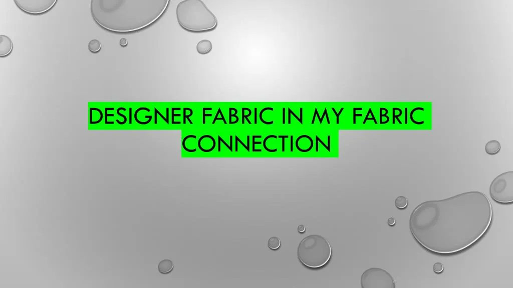 designer fabric in my fabric connection
