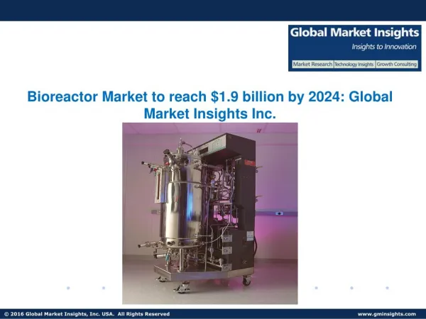 Bioreactor Market to reach $1.9 billion by 2024