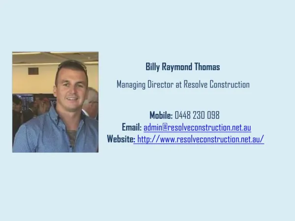 Billy Raymond Thomas - Managing Director at Resolve Construction