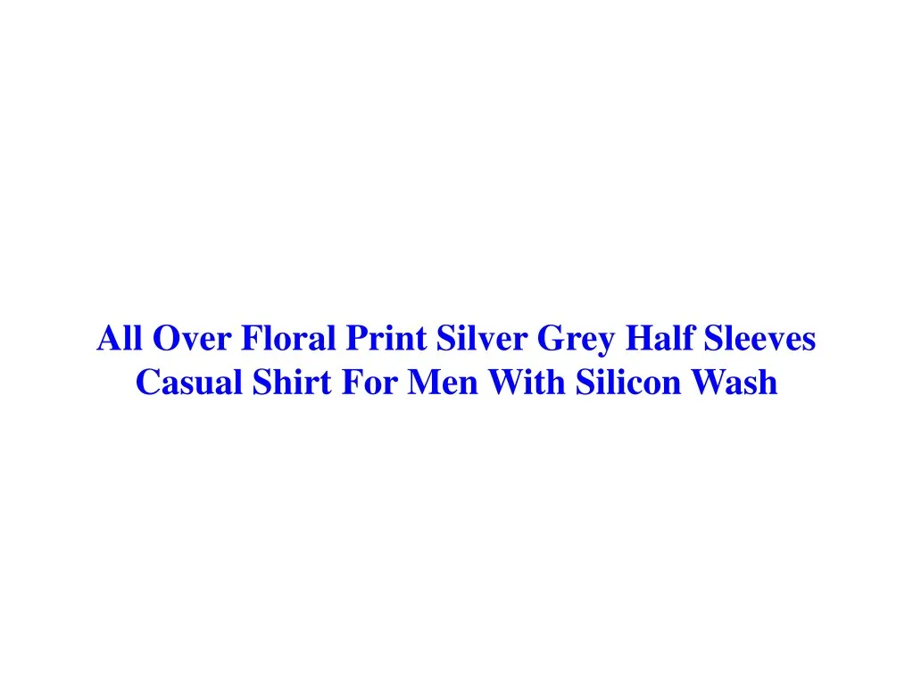 all over floral print silver grey half sleeves