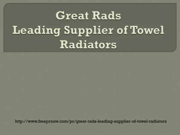 Great Rads:Leading Supplier of Towel Radiators