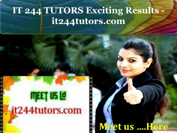 IT 244 TUTORS Exciting Results - it244tutors.com