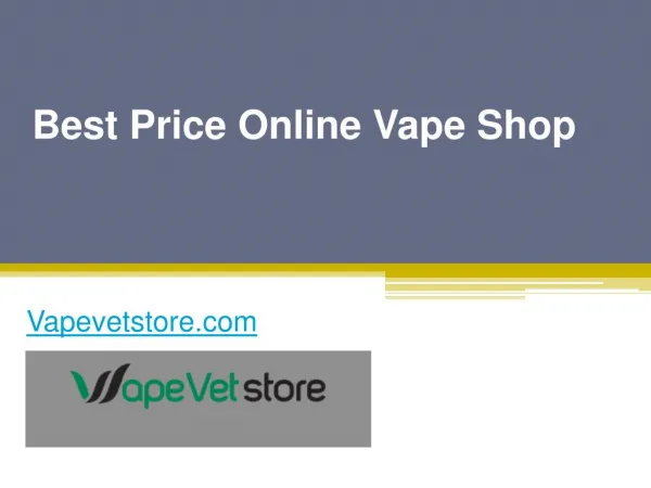 Best Price Online Vape Shop - Vapevetstore.com