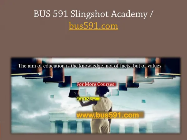 BUS 591 Slingshot Academy / bus591.com