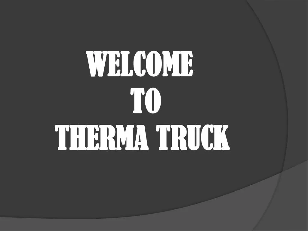 welcome to therma truck