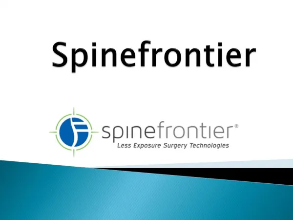Spinefrontier- Less Exposure Surgery Technologies
