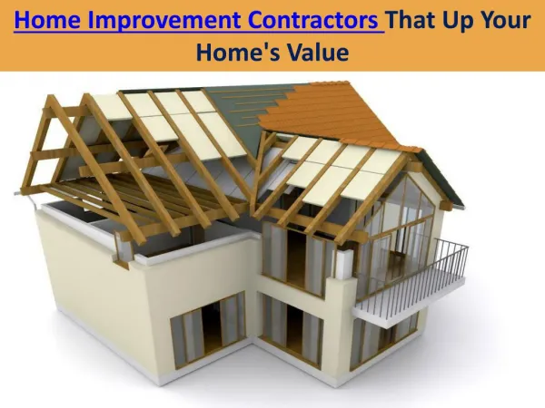 Home Improvement Contractors That Up Your Home's Value