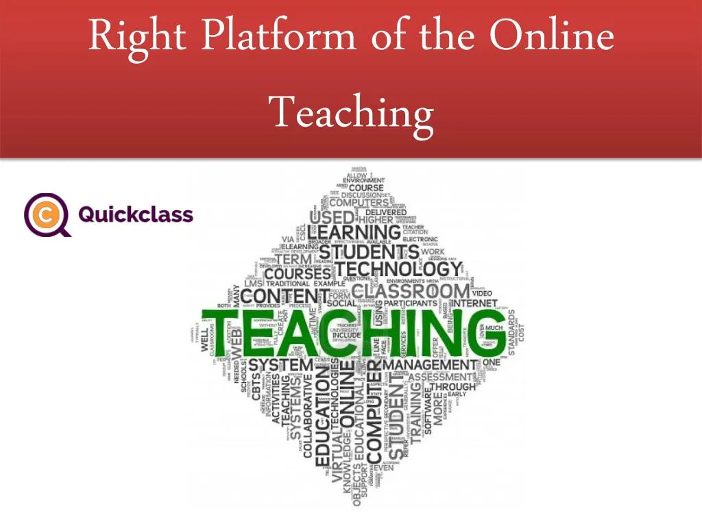 right platform of the online teaching