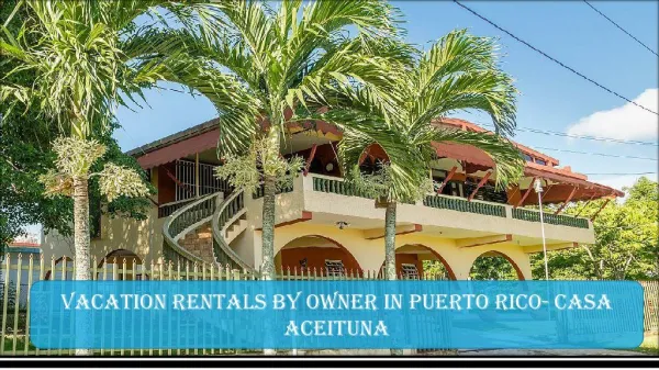 Vacation Rentals by owner in Puerto Rico- Casa Aceituna