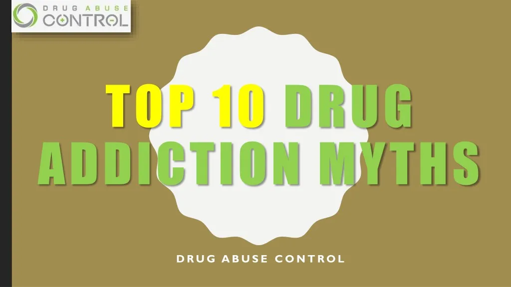 top 10 drug addiction myths