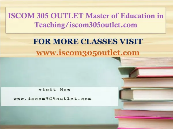 ISCOM 305 OUTLET Master of Education in Teaching/iscom305outlet.com