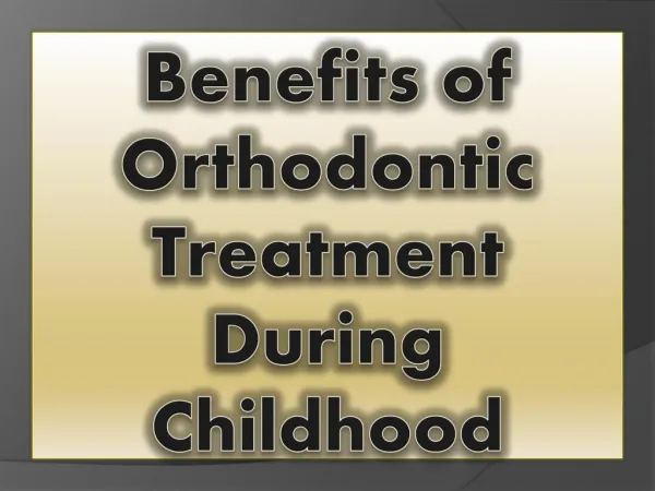 Benefits of Orthodontic Treatment During Childhood