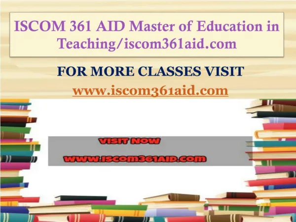 ISCOM 361 AID Master of Education in Teaching/iscom361aid.com