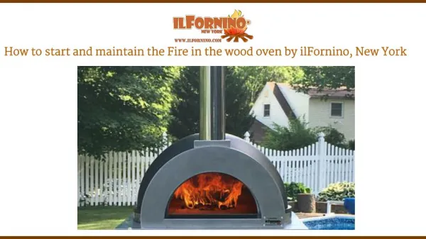 How to start and maintain the Fire in the Wood Fired Pizza Oven