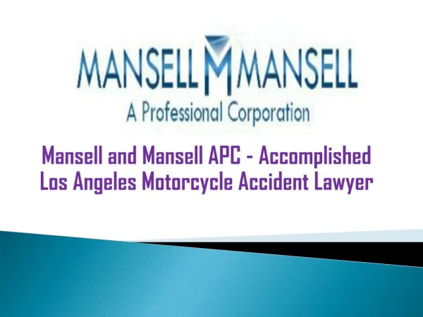 Mansell and Mansell APC - Accomplished Los Angeles Motorcycle Accident Lawyer