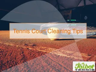 Tennis Court Cleaning Tips by Talbot Tennis - slide 1