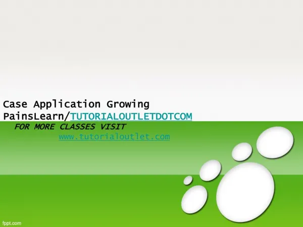 Case Application Growing PainsLearn/TUTORIALOUTLETDOTCOM