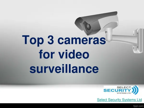 Top 3 cameras for video surveillance