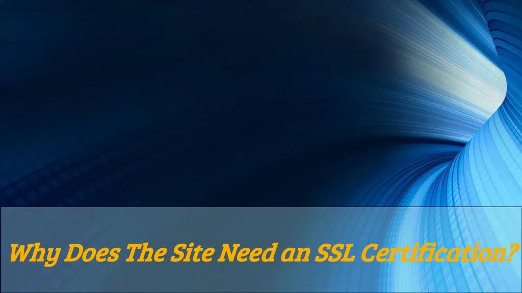 why does the site need an ssl certification