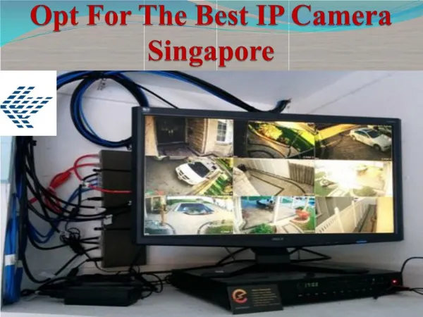 Opt For The Best IP Camera Singapore