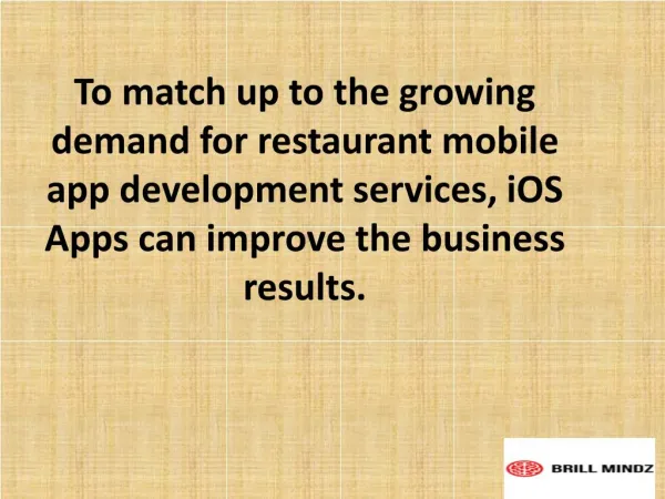 To match up to the growing demand for restaurant mobile app development services, iOS Apps can improve the business resu