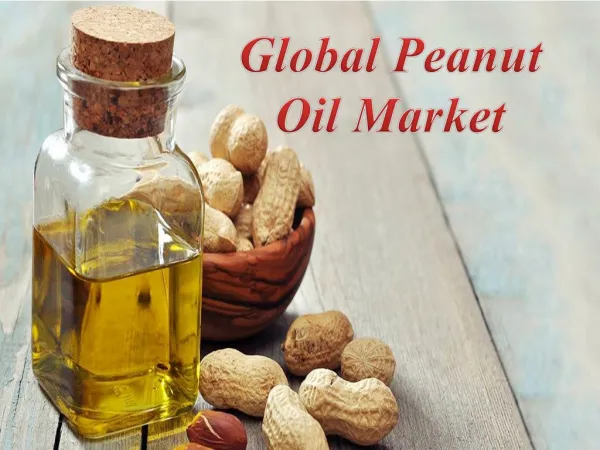 Global Peanut Oil Market