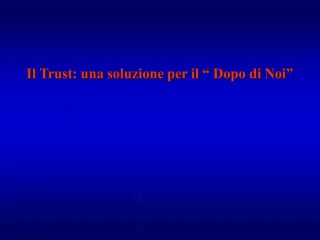 Il Trust: una soluzione per il Dopo di Noi - slide 1
