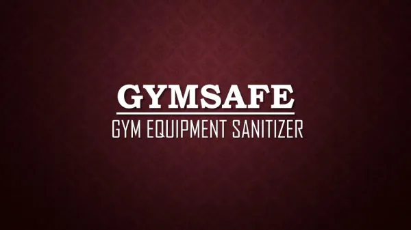 Gymsafe Gym Equipment Sanitizer