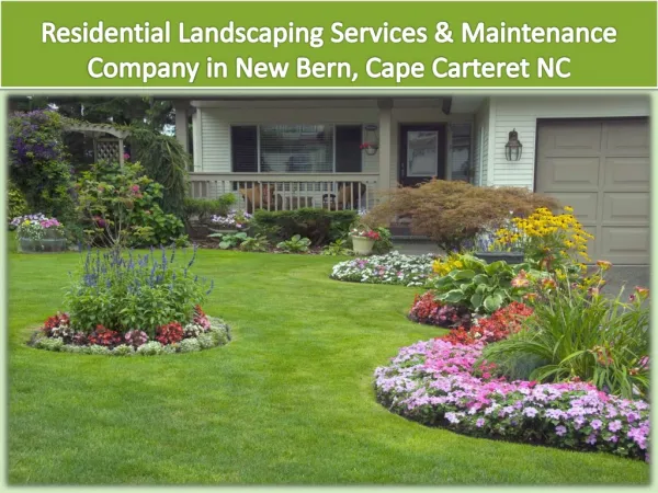 Residential Landscaping Services & Maintenance Company in New Bern, Cape Carteret NC