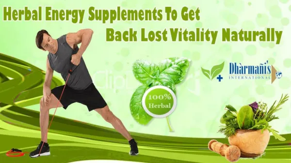 Herbal Energy Supplements To Get Back Lost Vitality Naturally