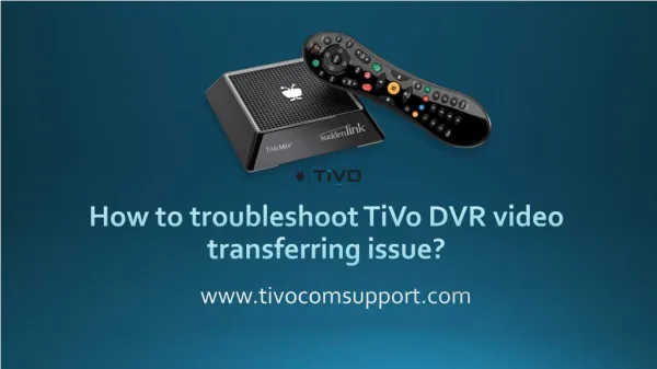 How to troubleshoot TiVo DVR video transferring issue?