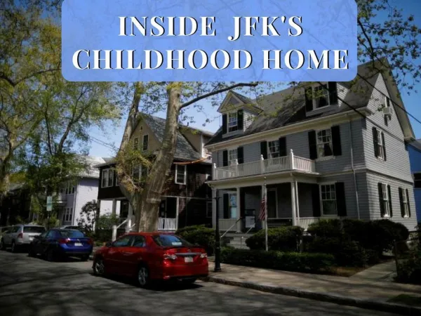Inside JFK's childhood home