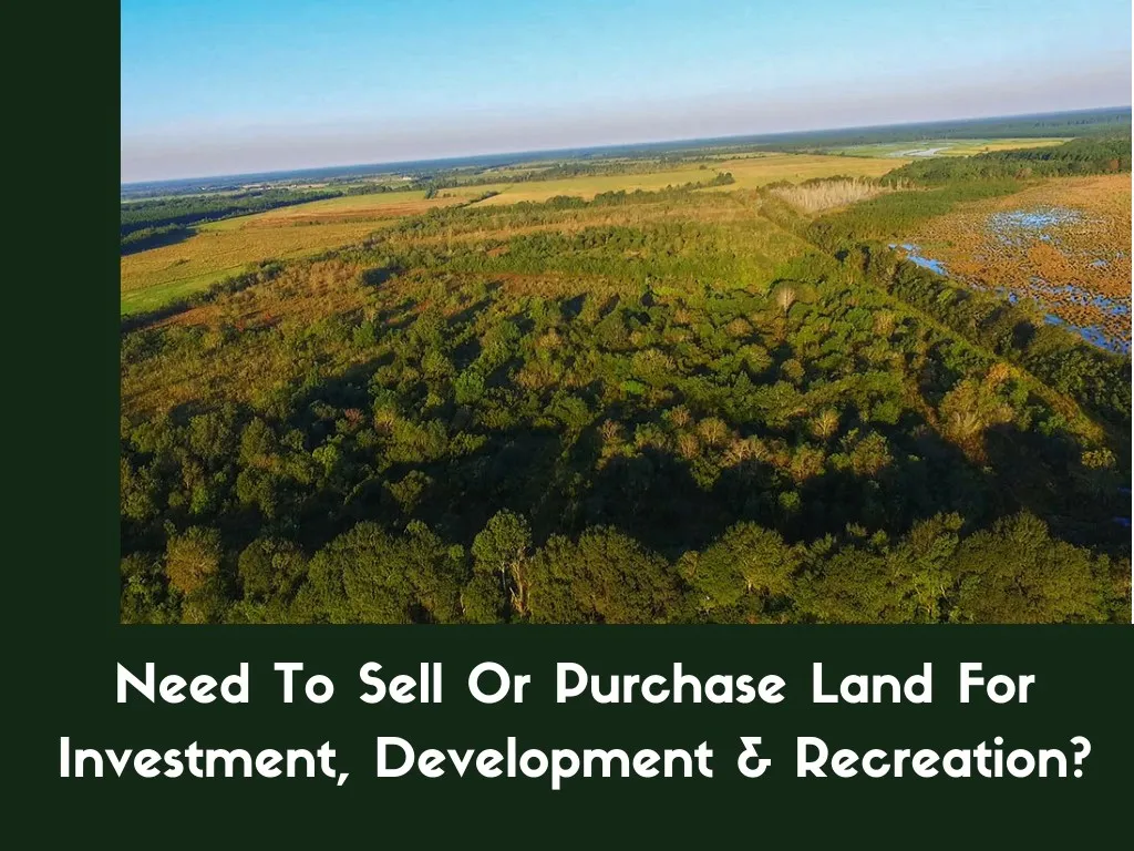 need to sell or purchase land for investment