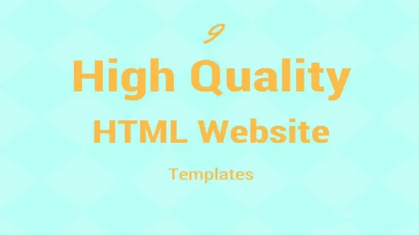 9 High Quality HTMLWebsite Templates