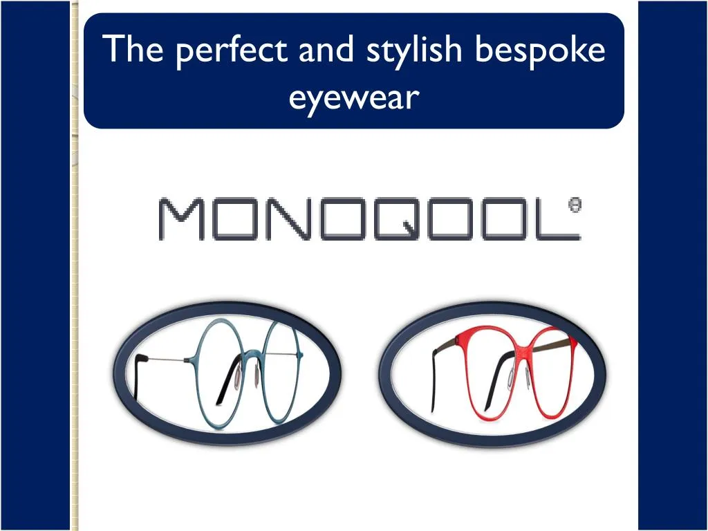 the perfect and stylish bespoke eyewear