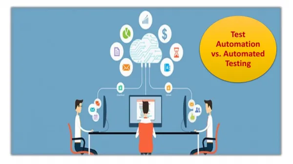 Test Automation vs. Automated Testing