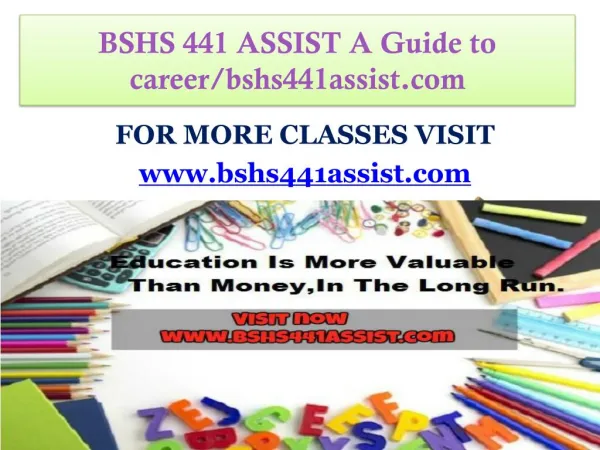 BSHS 441 ASSIST A Guide to career/bshs441assist.com