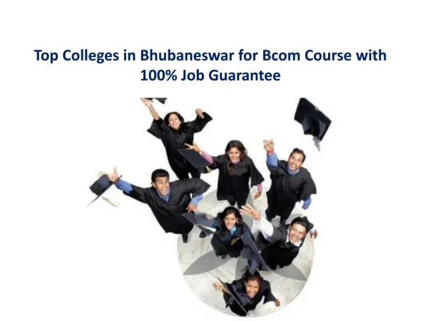 Top Colleges in Bhubaneswar for Bcom Course with 100% Job Guarantee
