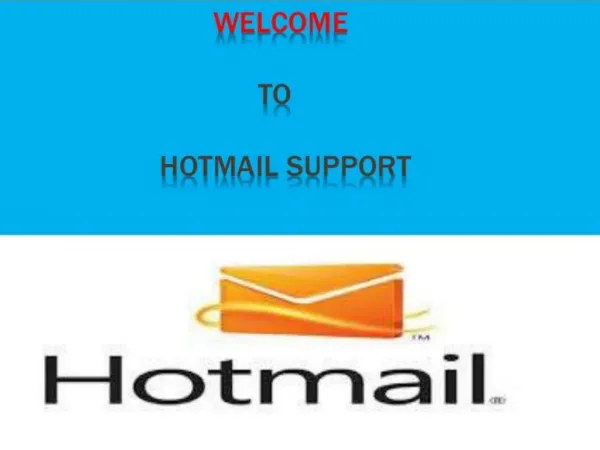 Bother not! Try the best technical support for Hotmail Number 44-8000-9039-09