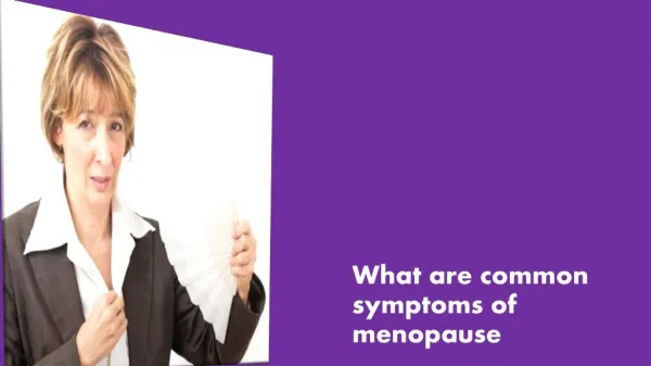 What are common symptoms of menopause?