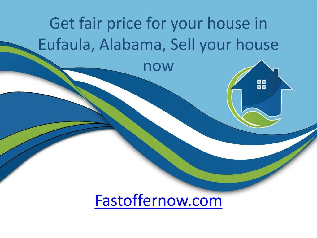 get fair price for your house in eufaula alabama